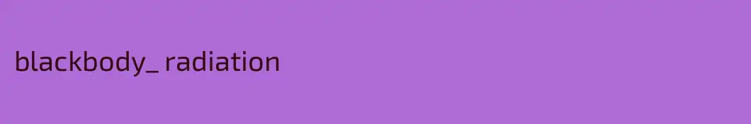 blackbody_ radiation
